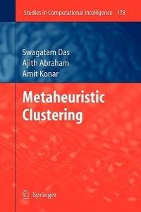 Metaheuristic Clustering - Swagatam Das,Ajith Abraham,Amit Konar - cover