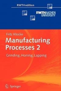 Manufacturing Processes 2: Grinding, Honing, Lapping - Fritz Klocke - cover