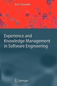 Experience and Knowledge Management in Software Engineering - Kurt Schneider - cover