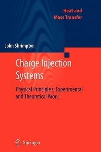 Charge Injection Systems: Physical Principles, Experimental and Theoretical Work - John Shrimpton - cover