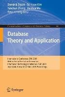 Database Theory and Application: International Conference, DTA 2009, Held as Part of the Future Generation Information Technology Conference, FGIT 2009, Jeju Island, Korea, December 10-12, 2009, Proceedings
