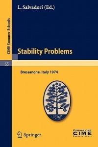 Stability Problems: Lectures given at a Summer School of the Centro Internazionale Matematico Estivo (C.I.M.E.) held in Bressanone (Bolzano), Italy, June 2-11, 1974 - cover