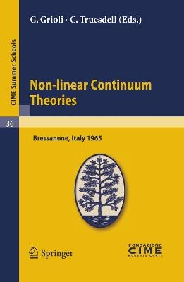 Non-linear Continuum Theories: Lectures given at a Summer School of the Centro Internazionale Matematico Estivo (C.I.M.E.) held in Bressanone (Bolzano), Italy, May 31-June 9, 1965 - cover
