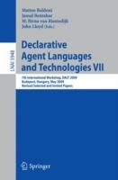 Declarative Agent Languages and Technologies VII: 7th International Workshop, DALT 2009, Budapest, Hungary, May 11, 2009. Revised Selected and Invited Papers - cover