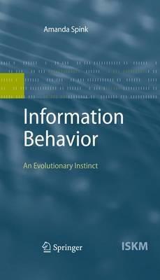 Information Behavior: An Evolutionary Instinct - Amanda Spink - cover