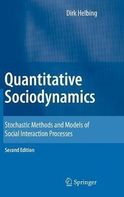 Quantitative Sociodynamics: Stochastic Methods and Models of Social Interaction Processes - Dirk Helbing - cover