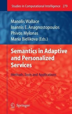 Semantics in Adaptive and Personalized Services: Methods, Tools and Applications - cover