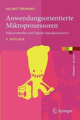 Anwendungsorientierte Mikroprozessoren: Mikrocontroller und Digitale Signalprozessoren - Helmut Bähring - cover
