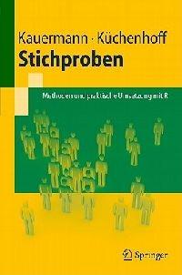Stichproben: Methoden und praktische Umsetzung mit R - Göran Kauermann,Helmut Küchenhoff - cover