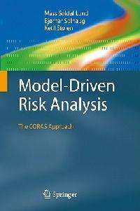 Model-Driven Risk Analysis: The CORAS Approach - Mass Soldal Lund,Bjørnar Solhaug,Ketil Stølen - cover