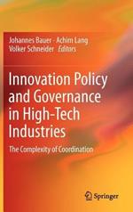 Innovation Policy and Governance in High-Tech Industries: The Complexity of Coordination