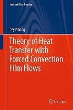 Theory of Heat Transfer with Forced Convection Film Flows