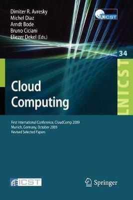 Cloud Computing: First International Conference, CloudComp 2009, Munich, Germany, October 19-21, 2009, Revised Selected Papers - cover
