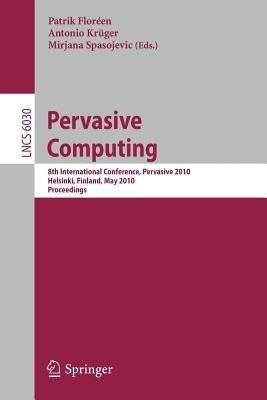 Pervasive Computing: 8th International Conference, Pervasive 2010, Helsinki, Finland, May 17-20, 2010, Proceedings - cover
