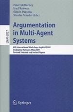 Argumentation in Multi-Agent Systems: 6th International Workshop, ArgMAS 2009, Budapest, Hungary, May 12, 2009. Revised Selected and Invited Papers