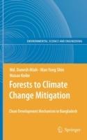 Forests to Climate Change Mitigation: Clean Development Mechanism in Bangladesh - Md. Danesh Miah,Man Yong Shin,Masao Koike - cover
