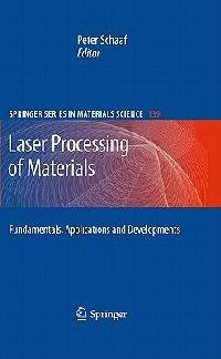 Laser Processing of Materials: Fundamentals, Applications and Developments - cover