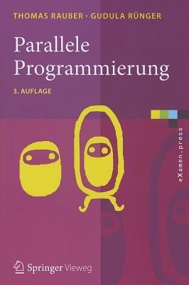 Parallele Programmierung - Thomas Rauber,Gudula Rünger - cover