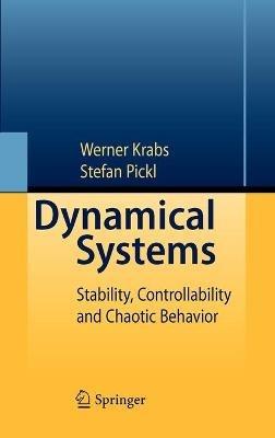 Dynamical Systems: Stability, Controllability and Chaotic Behavior - Werner Krabs - cover