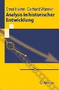 Analysis in historischer Entwicklung - Ernst Hairer,Gerhard Wanner - cover