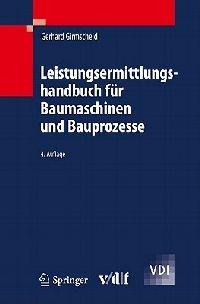 Leistungsermittlungshandbuch für Baumaschinen und Bauprozesse - Gerhard Girmscheid - cover