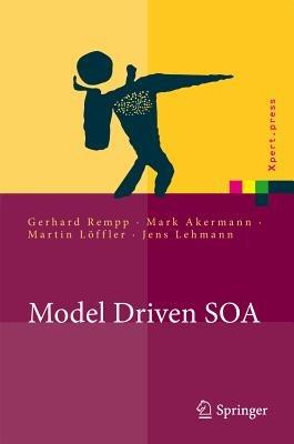 Model Driven SOA: Anwendungsorientierte Methodik und Vorgehen in der Praxis - Gerhard Rempp,Mark Akermann,Martin Löffler - cover