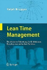 Lean Time Management: Die ultimative Zeitrettung für Gipfelstürmer, Dauerbrenner und andere Ruhelose - Ralf Brugger - cover