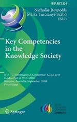 Key Competencies in the Knowledge Society: IFIP TC 3 International Conference, KCKS 2010, Held as Part of WCC 2010, Brisbane, Australia, September 20-23, 2010, Proceedings