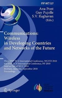 Communications: Wireless in Developing Countries and Networks of the Future: 3rd IFIP TC 6 International Conference, WCITD 2010 and IFIP TC 6 International Conference, NF 2010, Held as Part of WCC 2010, Brisbane, Australia, September 20-23, 2010, Proceedings - cover