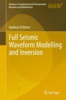 Full Seismic Waveform Modelling and Inversion - Andreas Fichtner - cover