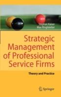 Strategic Management of Professional Service Firms: Theory and Practice