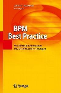 BPM Best Practice: Wie führende Unternehmen ihre Geschäftsprozesse managen - cover