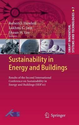 Sustainability in Energy and Buildings: Results of the Second International Conference in Sustainability in Energy and Buildings (SEB'10) - cover