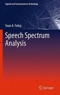 Speech Spectrum Analysis - Sean A. Fulop - cover