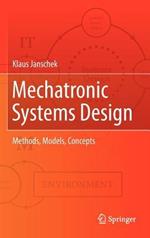 Mechatronic Systems Design: Methods, Models, Concepts