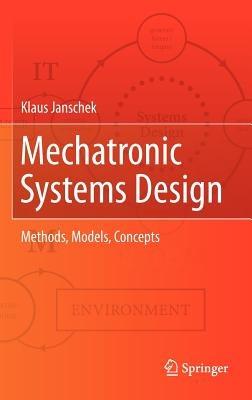 Mechatronic Systems Design: Methods, Models, Concepts - Klaus Janschek - cover