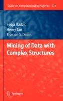 Mining of Data with Complex Structures - Fedja Hadzic,Henry Tan,Tharam S. Dillon - cover