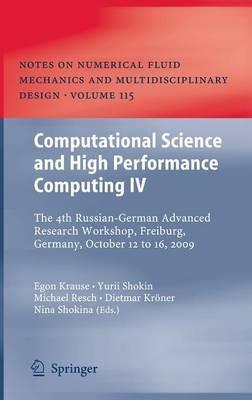 Computational Science and High Performance Computing IV: The 4th Russian-German Advanced Research Workshop, Freiburg, Germany, October 12 to 16, 2009 - cover