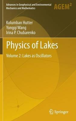 Physics of Lakes: Volume 2: Lakes as Oscillators - Kolumban Hutter,Yongqi Wang,Irina P. Chubarenko - cover