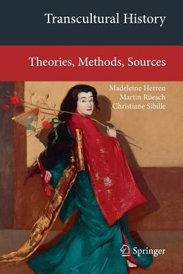 Transcultural History: Theories, Methods, Sources - Madeleine Herren,Martin Rüesch,Christiane Sibille - cover