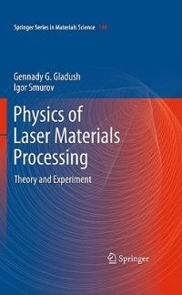 Physics of Laser Materials Processing: Theory and Experiment - Gennady G. Gladush,Igor Smurov - cover