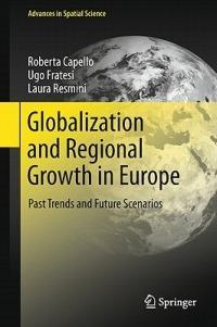 Globalization and Regional Growth in Europe: Past Trends and Future Scenarios - Roberta Capello,Ugo Fratesi,Laura Resmini - cover