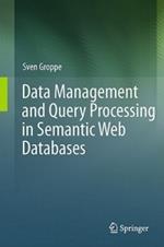 Data Management and Query Processing in Semantic Web Databases