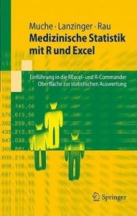 Medizinische Statistik mit R und Excel: Einführung in die RExcel- und R-Commander-Oberflächen zur statistischen Auswertung - Rainer Muche,Stefanie Lanzinger,Michael Rau - cover