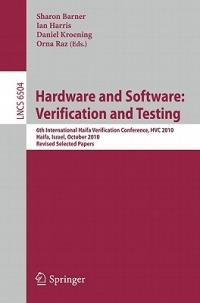 Hardware and Software: Verification and Testing: 6th International Haifa Verification Conference, HVC 2010, Haifa, Israel, October 4-7, 2010. Revised Selected Papers - cover