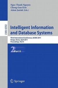 Intelligent Information and Database Systems: Third International Conference, ACIIDS 2011, Daegu, Korea, April 20-22, 2011, Proceedings, Part II - cover