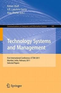 Technology Systems and Management: First International Conference, ICTSM 2011, Mumbai, India, February 25-27, 2011. Selected Papers - cover