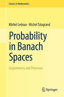 Probability in Banach Spaces: Isoperimetry and Processes - Michel Ledoux,Michel Talagrand - cover
