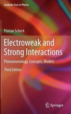 Electroweak and Strong Interactions: Phenomenology, Concepts, Models - Florian Scheck - cover