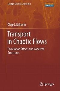 Chaotic Flows: Correlation Effects, Transport, and Structures - Oleg G. Bakunin - cover